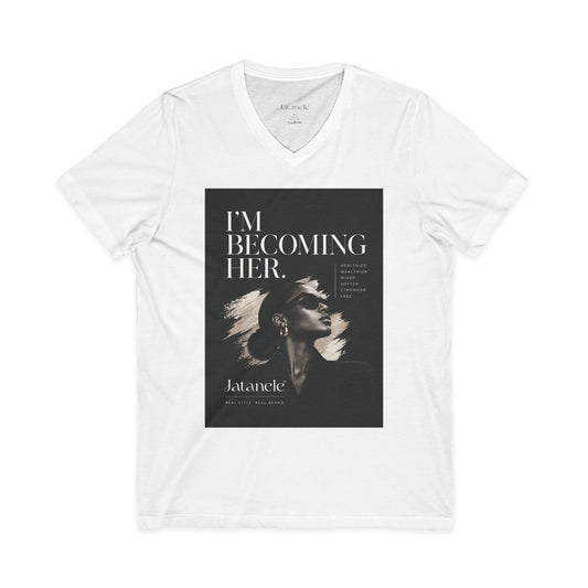 I’m Becoming Her Inspirational Self-Love V-Neck T-Shirt